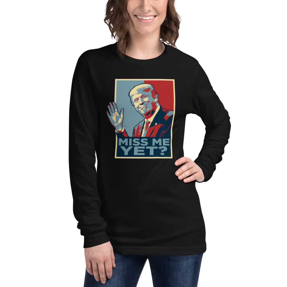 Miss Me Yet? Long Sleeve