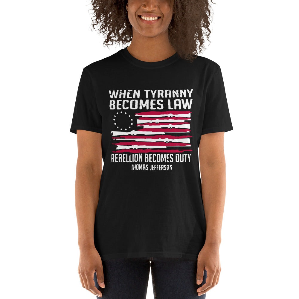 When Tyranny Becomes Law Tee