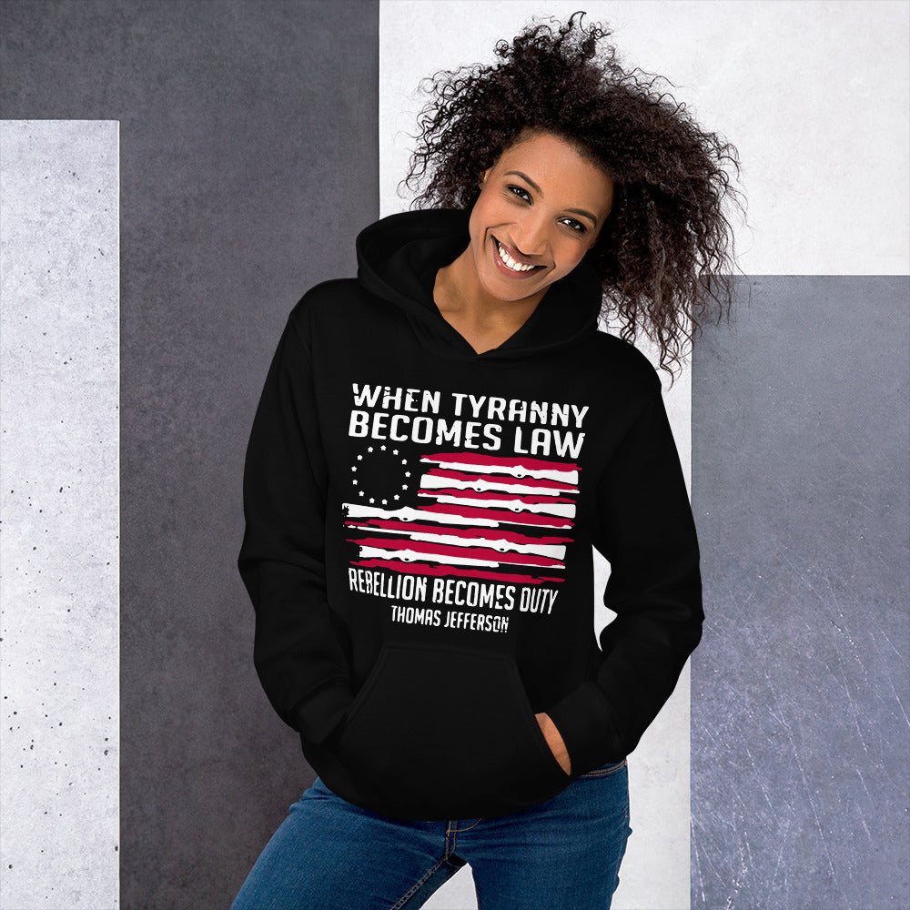 When Tyranny Becomes Law Hoodie