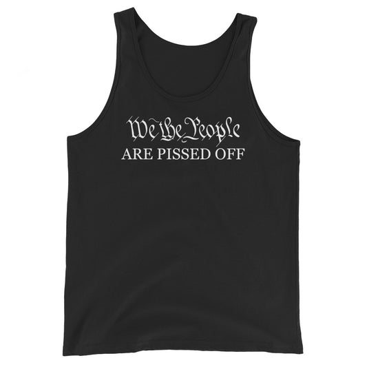 We The People Are Pissed Tank Top